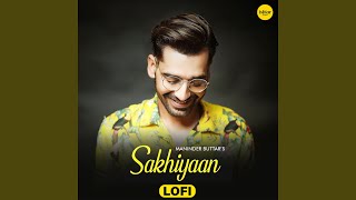 Sakhiyaan (Lo Fi)