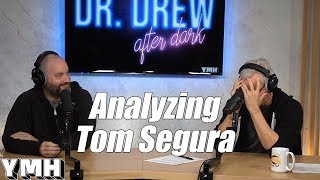 Dr. Drew Analyzes Tom Segura - DrDAD Highlight