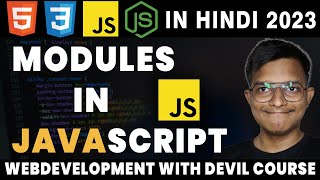 Modules IN JAVASCRIPT Tutorial | WEB DEVELOPMENT WITH DEVIL HINDI 2023