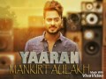 Yaaran new song mankirat aulakh ft Parmish video
