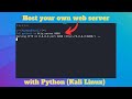 How to Host your own Web Server with Python on Kali Linux | PYTHON HTTP SERVER