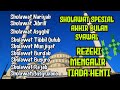 SHOLAWAT NABI SPESIAL BULAN SYAWAL - REZEKI MENGALIR TIADA HENTI | SHOLAWAT JIBRIL, SHOLAWAT NARIYAH