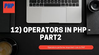 12) operators in PHP part2 | PHP