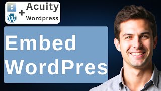 How To Embed Acuity Scheduling Into WordPress [2026 Guide]