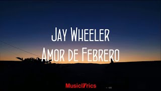 Jay Wheleer - Amor de Febrero (Lyric Video)🎵
