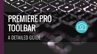 Every Tool In The Toolbar Explained Premiere Pro Tutorial Premiere