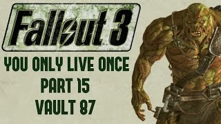 Fallout 3: You Only Live Once - Part 15 - Vault 87