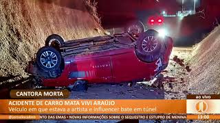 JL - Acidente de carro mata Vivi Araújo