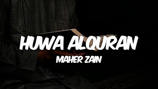Maher Zain - Huwa AlQuran (Lyrics) | ماهر زين - هو القرآن