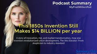 This 1850s Invention Still Makes $14 BILLION per year - Key Insights Summary