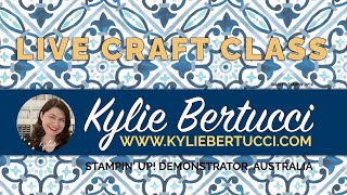 Kylie's FREE Stampin' Up!® Craft Class