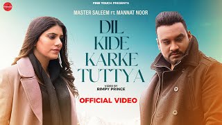 Dil Kide Karke Tuttya (Video) : Master Saleem Ft. Mannat Noor | Punjabi Songs 2023 | Rimpy Prince