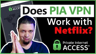 Does Private Internet Access (PIA) Work with Netflix in 2023? | We Put It to the Test 🧪
