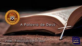 LITURGIA DIÁRIA - 29 DE JANEIRO DE 2025  - 4ª FEIRA DA 3ª SEMANA DO TEMPO COMUN -  FREI LUÍS MARIN