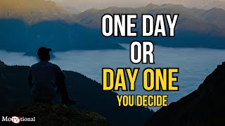 ONE DAY OR DAY ONE - Best Motivational Video| 1 Minute Motivation - MoTVtional