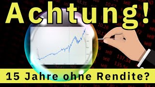 Jetzt über 10 Jahre keine Rendite? Es wäre nicht das 1. Mal!