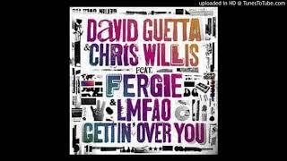 David Guetta Ft Chris Willis, Fergie, And LMFAO - Gettin Over You (Super Clean)