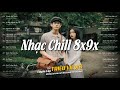 Nhạc Chill 8X 9X - Những Bản Lofi Chill Nhẹ Nhàng Hay Nhất Thời Đầu - Top Nhạc Trẻ Cover Triệu View