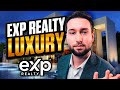 eXp Realty Luxury Division Explained