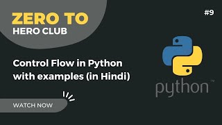 #9 - Control Flow in Python with Examples (Hindi) | Python 3 Crash Course