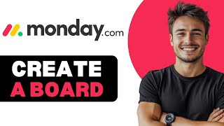 How To Create A Board On Monday.com 2025