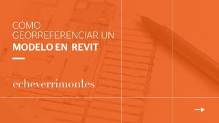 Cómo georreferenciar un modelo en Revit