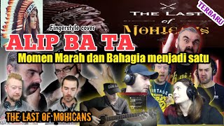 Alip ba ta Reaction Terbaru The Last Of Mohicans Fingerstyle cover 2021