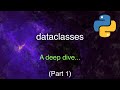 A Deep Dive into Python's Dataclasses (Part 1)