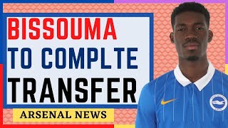 CONFIRMED | YVES BISSOUMA TO COMPLETE 30M MOVE TO ARSENAL | Arsenal Transfers. Arsenal News Now.