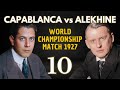 Alekhine vs Capablanca | World Championship Match 1927 | Round 10