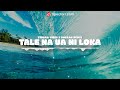 tale na ua ni loka tebara vibes x vosaah remix