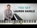 How to play 'YOU SAY' by Lauren Daigle on the piano -- Playground Sessions