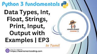 Python 3 Fundamentals: Data Types, Primitive Data Types, Strings, Input, Output | Tamil Tutorial