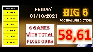 FRIDAY 01/10 - BIG 6 FOOTBALL PREDICTIONS TODAY - SOCCER TIPS - FIXED BETTING ODDS - BETTING METHOD