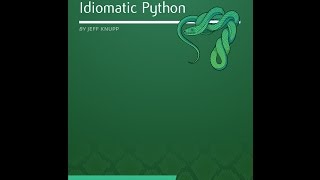 Writing Idiomatic Python Video Five