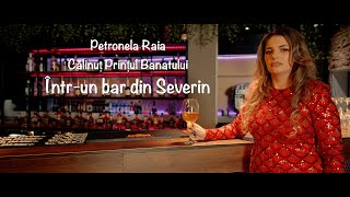 Petronela Raia \u0026 Călinuț Prințul Banatului - Într-un bar din Severin NEW 2025