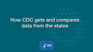 How CDC gets and compares data from the states