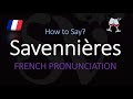 How to Pronounce Savennières? French Wine Pronunciation