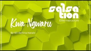 KWA NGWARU - Salsation Choreography by SEI by Bettina Natale
