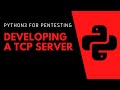 Python3 For Pentesting - Developing A TCP Server & Understanding Sockets