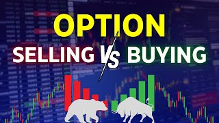 Option Selling vs Option Buying - Which is Better? Option Trading Explained