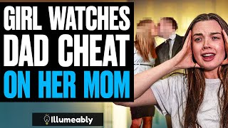 Girl WATCHES Dad Cheat On Her Mom, What Happens Is Shocking | Illumeably