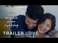 TRAILER LOVE - JALAN YANG JAUH JANGAN LUPA PULANG | SEDANG TAYANG DI BISOKOP