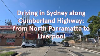 Driving in Sydney along Cumberland Highway: from North Parramatta to Liverpool