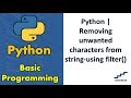 Python | Removing unwanted characters from string-using filter()