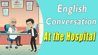 Practice English Conversation : At the hospital - English speaking Course