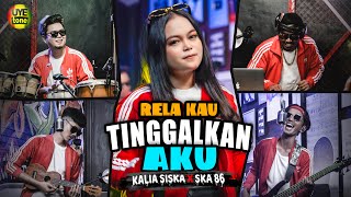 Download Lagu RELA KAU TINGGALKAN AKU KALIA SISKA ft SKA 86 DJ K... MP3 Gratis