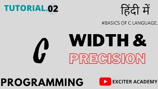 Width and Precision in printf function In A C Program: C Tutorial In Hindi #02