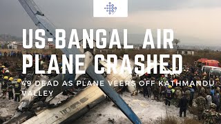 US-Bangla airlines Flight BS211 Air crash on landing : Nepal’s Kathmandu airport :