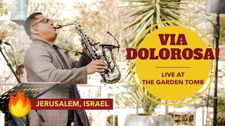 Via Dolorosa | Live at The Garden Tomb | Jerusalem, Israel | Uriel Vega